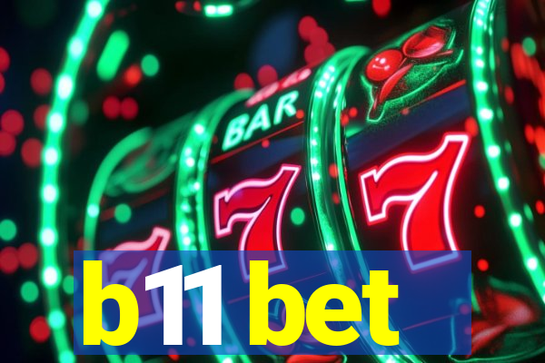 b11 bet